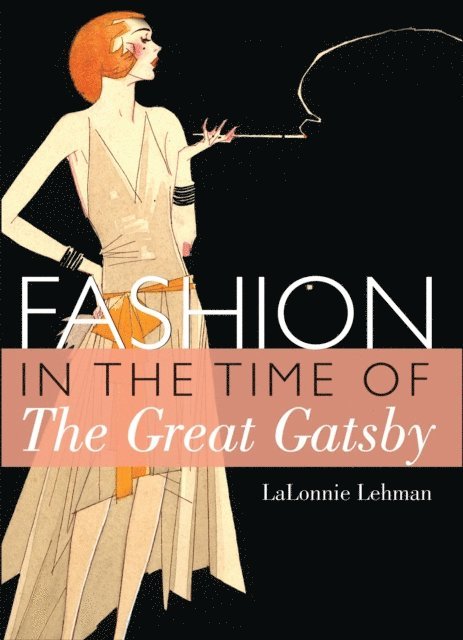 LaLonnie Lehman - Fashion in the Time of the Great Gatsby, E-bok
