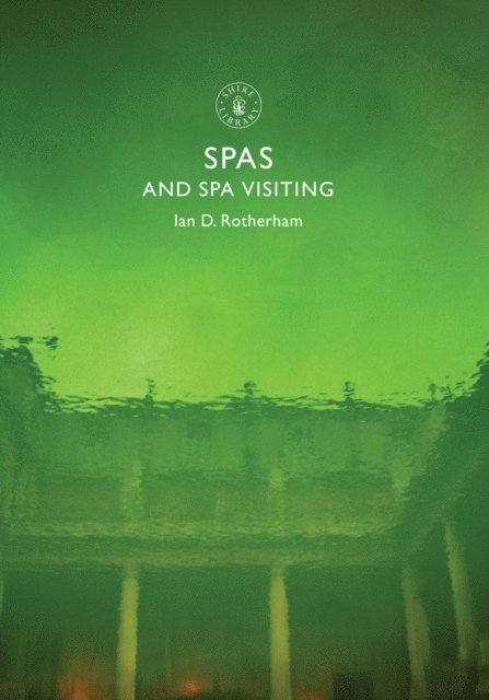 Ian Rotherham - Spas and Spa Visiting, E-bok