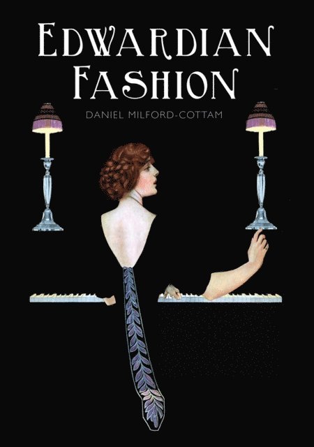 Daniel Milford-Cottam - Edwardian Fashion, E-bok