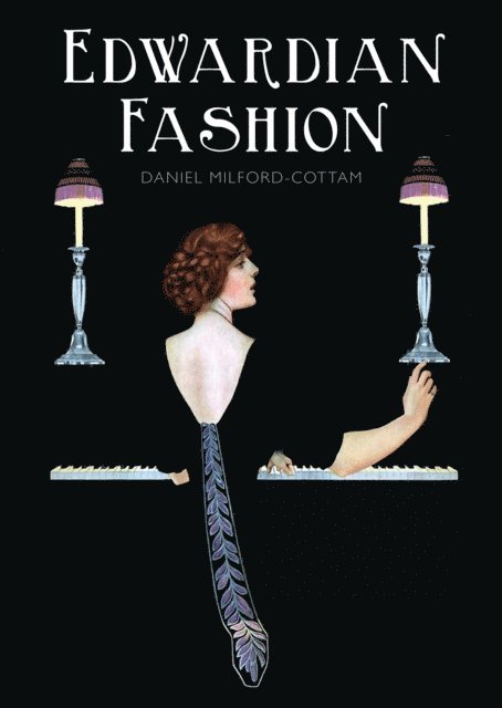 Daniel Milford-Cottam - Edwardian Fashion, E-bok