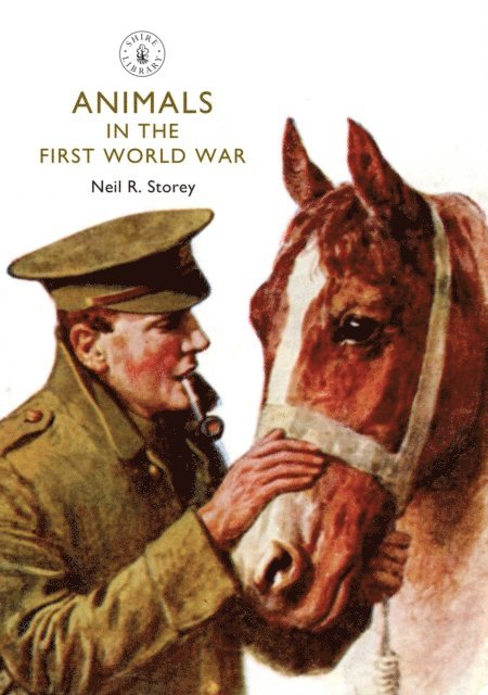 Neil R. Storey - Animals in the First World War, E-bok