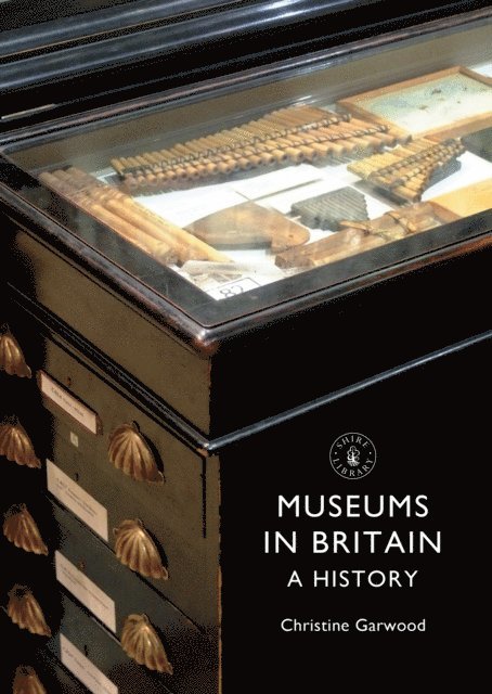 Christine Garwood - Museums in Britain, E-bok