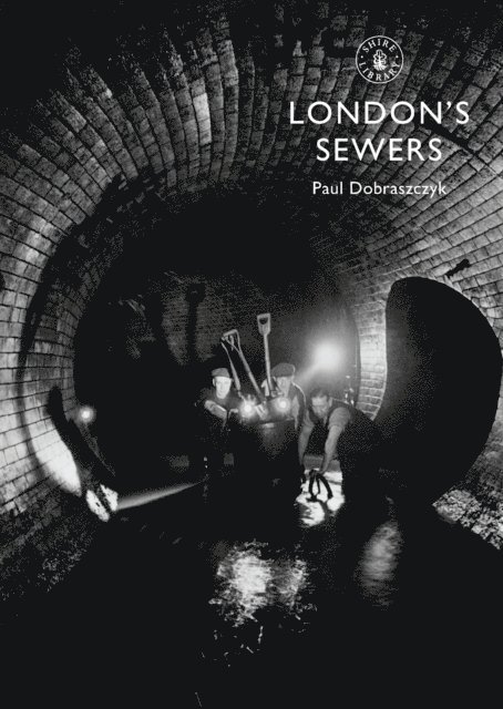 Paul Dobraszczyk - London’s Sewers, E-bok