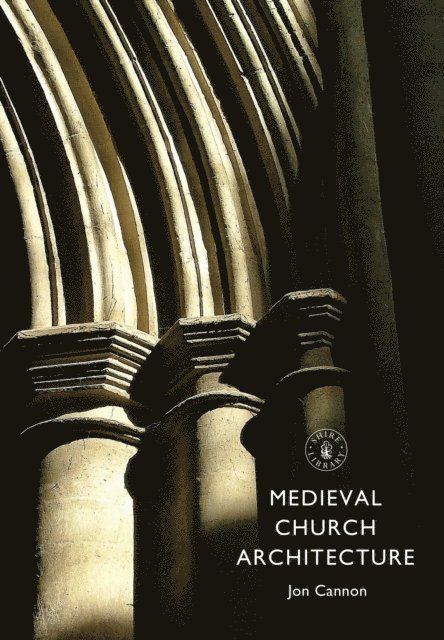 Jon Cannon - Medieval Church Architecture, E-bok