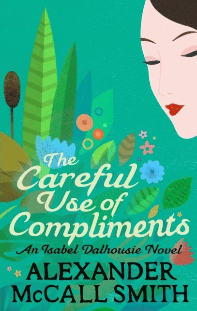 Alexander McCall Smith - Careful Use Of Compliments, E-bok