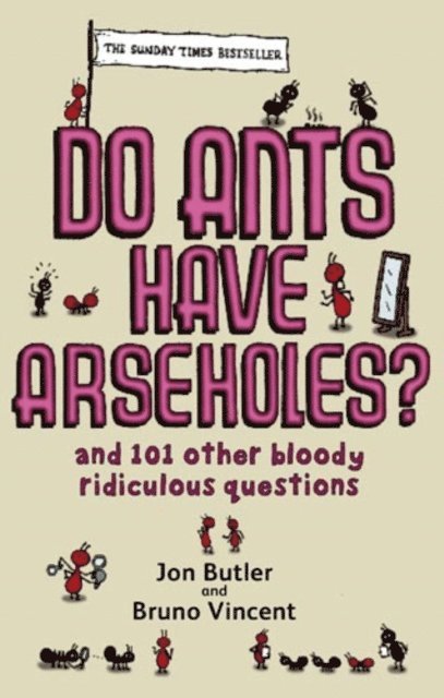 Bruno Vincent, Jon Butler - Do Ants Have Arseholes?, E-bok