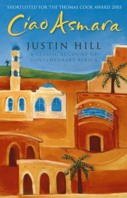 Justin Hill - Ciao Asmara, E-bok