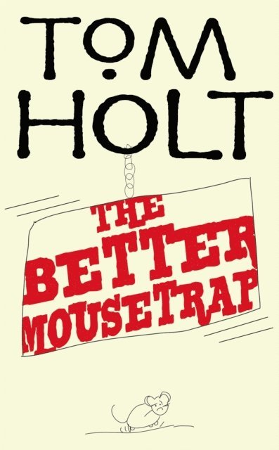 Tom Holt - Better Mousetrap, E-bok