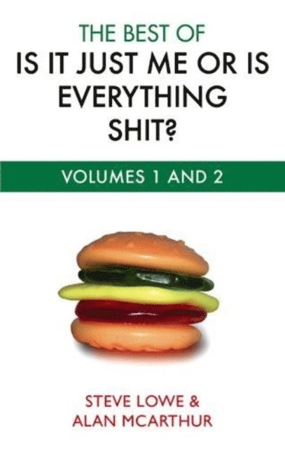 Alan McArthur, Steve Lowe - Is It Just Me Or Is Everything Shit?, E-bok