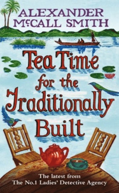 Alexander McCall Smith - Tea Time For The Traditionally Built, E-bok