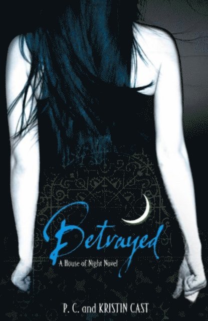 P C Cast, Kristin Cast - Betrayed, E-bok