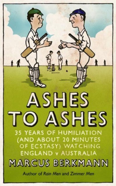 Marcus Berkmann - Ashes To Ashes, E-bok