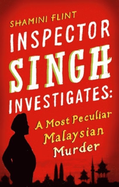 Shamini Flint - Inspector Singh Investigates: A Most Peculiar Malaysian Murder, E-bok
