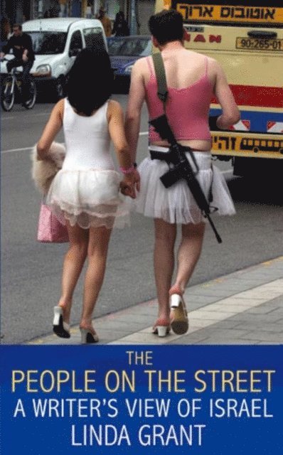 Linda Grant - People On The Street: A Writer's View Of Israel, E-bok