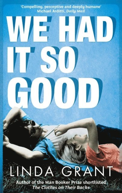 Linda Grant - We Had It So Good, E-bok