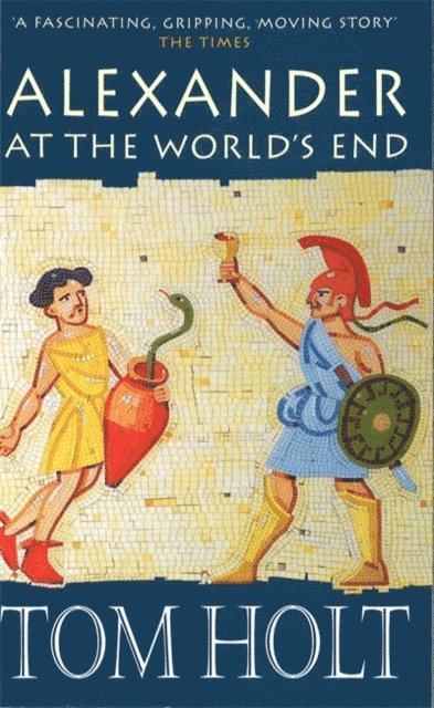 Tom Holt - Alexander At The World's End, E-bok