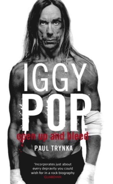 Paul Trynka - Iggy Pop: Open Up And Bleed, E-bok