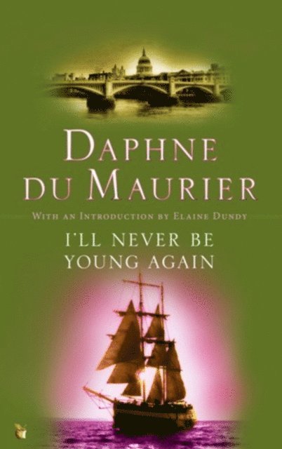 Daphne du Maurier - I'll Never Be Young Again, E-bok