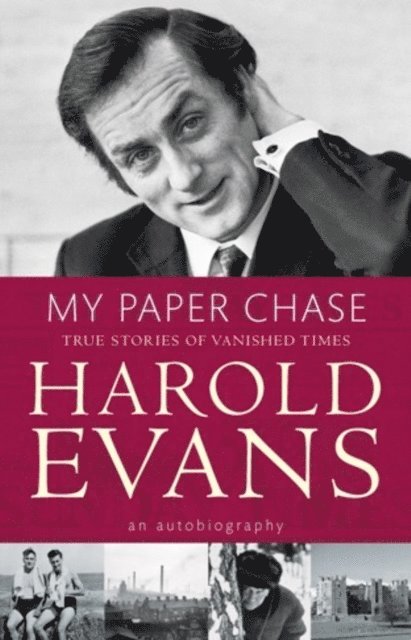 Harold Evans - My Paper Chase, E-bok