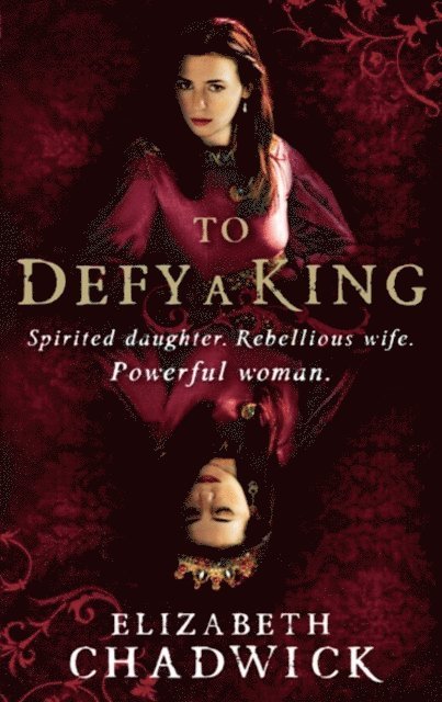 Elizabeth Chadwick - To Defy A King, E-bok