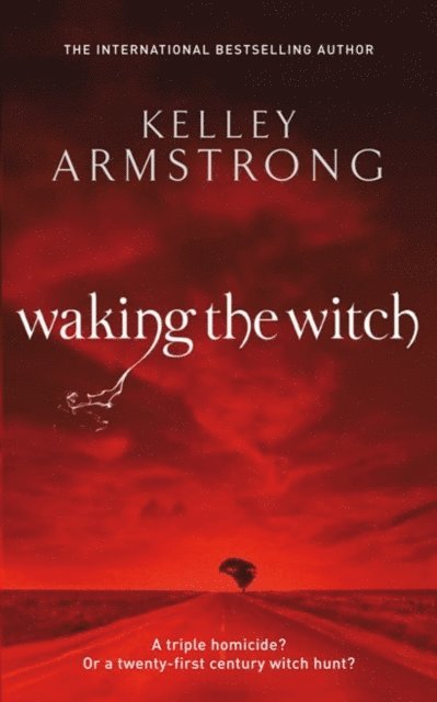 Kelley Armstrong - Waking The Witch, E-bok