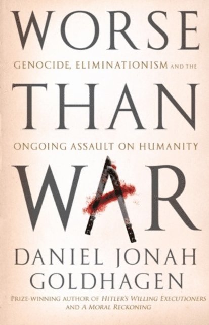 Daniel Jonah Goldhagen - Worse Than War, E-bok