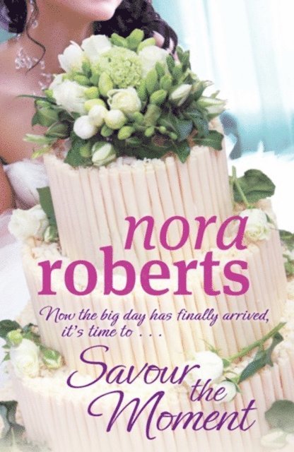 Nora Roberts - Savour The Moment, E-bok