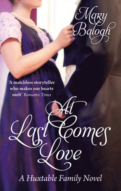 Mary Balogh - At Last Comes Love, E-bok