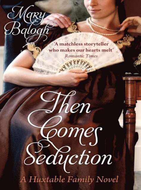 Mary Balogh - Then Comes Seduction, E-bok