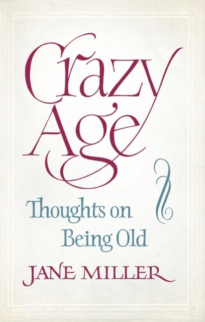 Jane Miller - Crazy Age, E-bok