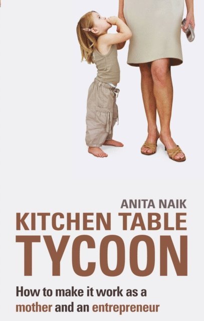 Anita Naik - Kitchen Table Tycoon, E-bok