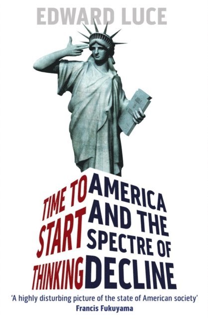 Edward Luce - Time To Start Thinking, E-bok