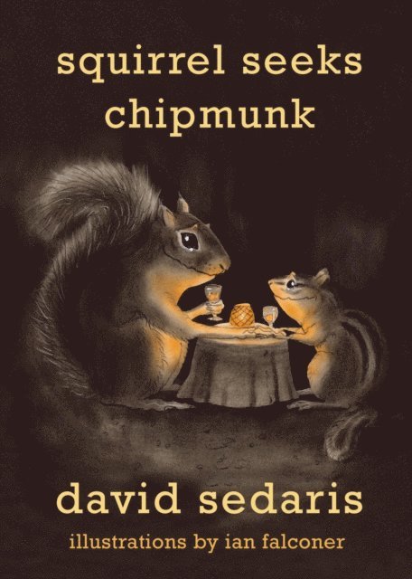 David Sedaris - Squirrel Seeks Chipmunk, E-bok