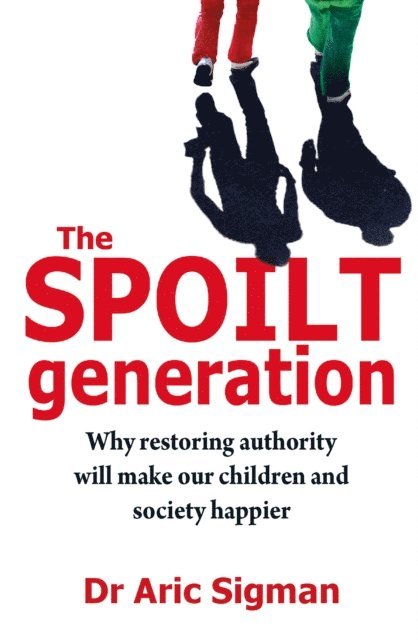 Aric Sigman - Spoilt Generation, E-bok