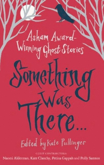 Various, Kate Pullinger - Something Was There . . ., E-bok
