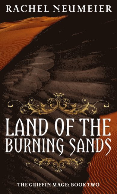 Rachel Neumeier - Land Of The Burning Sands, E-bok