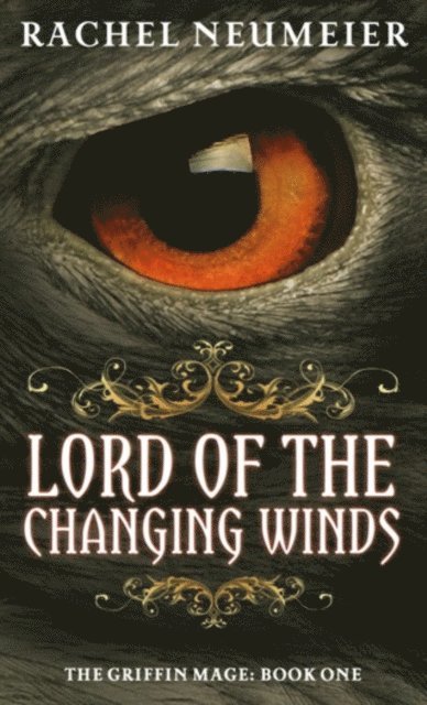 Rachel Neumeier - Lord Of The Changing Winds, E-bok