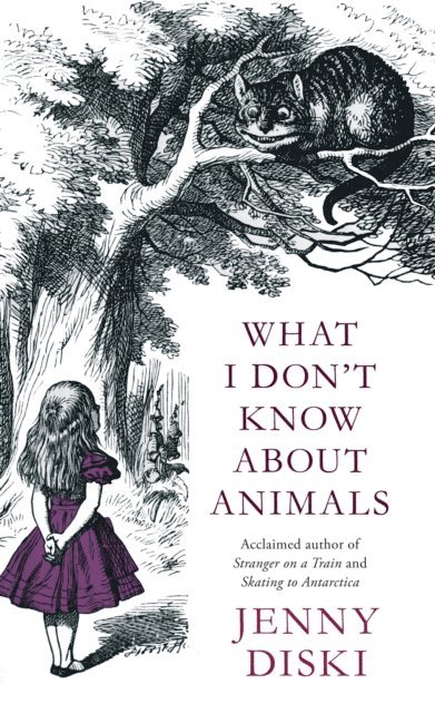 Jenny Diski - What I Don't Know About Animals, E-bok