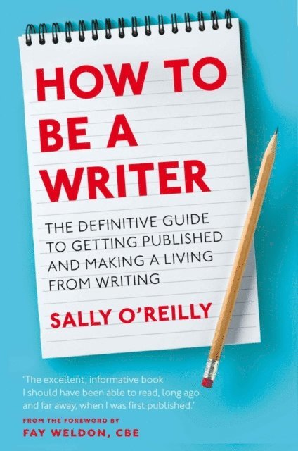 Sally O'Reilly - How To Be A Writer, E-bok