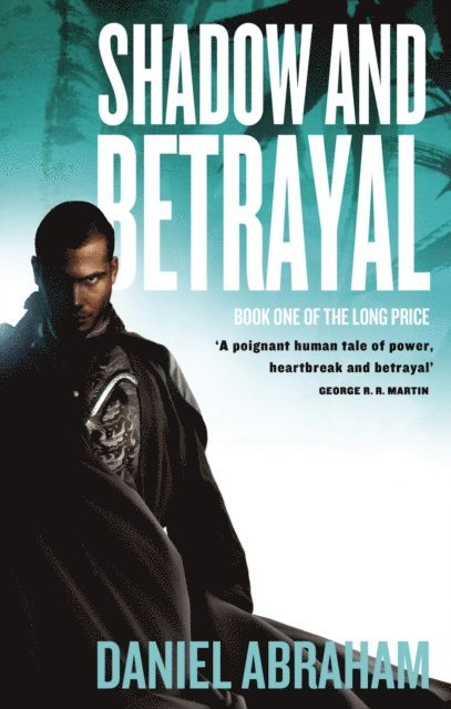 Daniel Abraham - Shadow And Betrayal, E-bok
