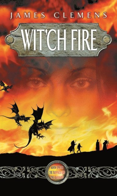 James Clemens - Wit'ch Fire, E-bok