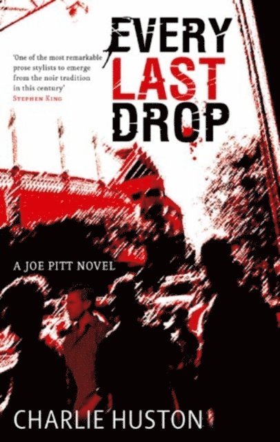 Charlie Huston - Every Last Drop, E-bok