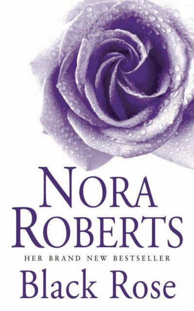 Nora Roberts - Black Rose, E-bok