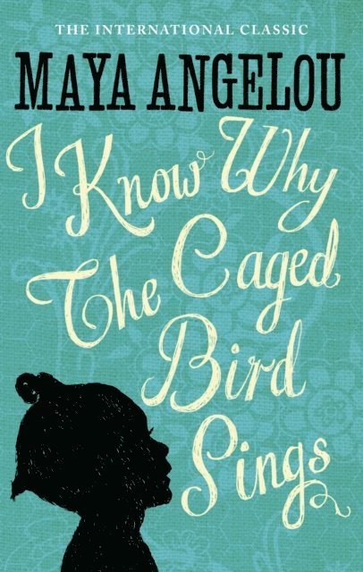 Maya Angelou - I Know Why The Caged Bird Sings, E-bok