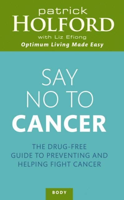 Liz Efiong, Patrick Holford - Say No To Cancer, E-bok