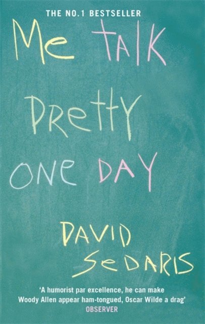 David Sedaris - Me Talk Pretty One Day, E-bok