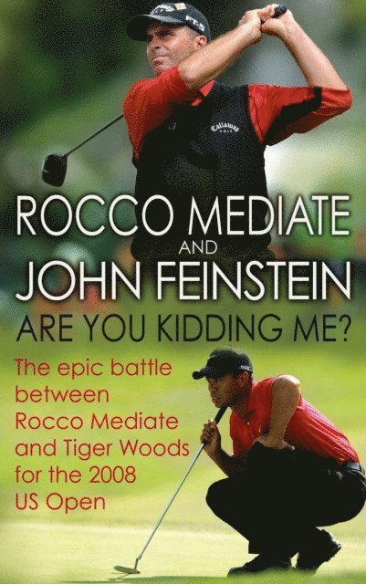 Rocco Mediate, John Feinstein - Are You Kidding Me?, E-bok