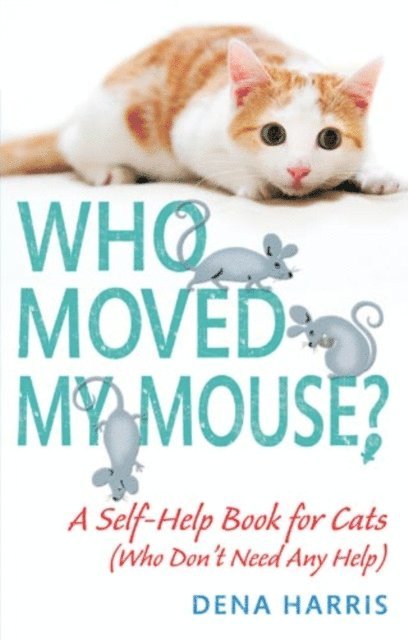 Dena Harris - Who Moved My Mouse?, E-bok. Tillgänglighet: Lägg i varukorg