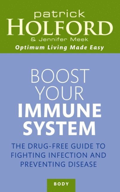 Jennifer Meek, Patrick Holford - Boost Your Immune System, E-bok