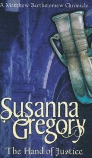 Susanna Gregory - Hand Of Justice, E-bok